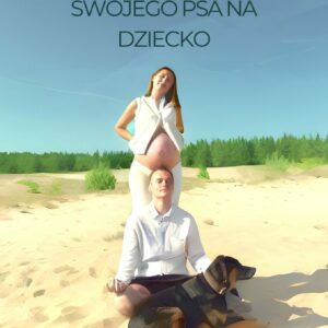 Przygotuj swojego psa na dziecko - Ebook